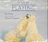 A Time for Playing (A How Animals Live Book)