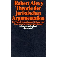 Theorie der juristischen Argumentation: Die Theorie des rationalen Diskurses als Theorie der juristischen Begr�ndung: Die Theorie des rationalen ... Kritiker (suhrkamp taschenbuch wissenschaft)