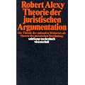 Theorie der juristischen Argumentation: Die Theorie des rationalen Diskurses als Theorie der juristischen Begr�ndung: Die Theorie des rationalen ... Kritiker (suhrkamp taschenbuch wissenschaft)