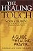 Healing Touch, The: A Guide to Healing Prayer for Yourself and Those You Love