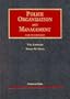 Police Organization and Management (University Casebook Series)