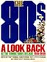 The 80s: A Look Back at the Tumultuous Decade 1980-1989