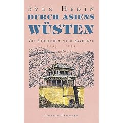 Durch Asiens W�sten. Von Stockholm nach Kaschgar 1893 - 1895.