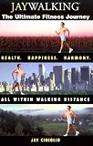 Jaywalking: The Ultimate Fitness Journey