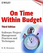 On Time Within Budget: Software Project Management Practices and Techniques
