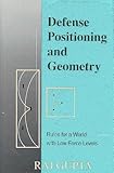 Defense positioning and geometry : rules for a world with low force levels