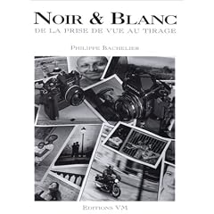 Noir et blanc : de la prise de vue au tirage