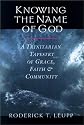Knowing the Name of God: A Trinitarian Tapestry of Grace, Faith & Community