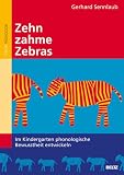 Produkt-Bild: Zehn zahme Zebras: Im Kindergarten phonologische Bewusstheit entwickeln