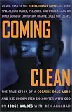  : Coming Clean: The True Story of a Cocaine Drug Lord and His Unexpected Encounter with God