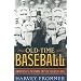 Old Time Baseball: America's Pastime in the Gilded Age