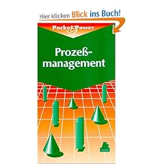 Proze�management: Anleitung zur st�ndigen Verbesserung aller Prozessoren im Unternehmen