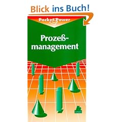 Proze�management: Anleitung zur st�ndigen Verbesserung aller Prozessoren im Unternehmen