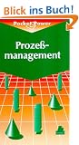 Proze�management: Anleitung zur st�ndigen Verbesserung aller Prozessoren im Unternehmen