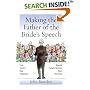 Making the Father of the Bride's Speech: Etiquette;Jokes;Sample Speeches;One-liners (Things That Really Matter): Etiquette;Jokes;Sample Speeches;One-liners (Things That Really Matter)