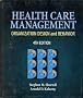 Health Care Management: Organization Design & Behavior (Delmar Series in Health Services Administration) Health Care Management: Organization Design & Behavior (Delmar Series in Health Services Administration)