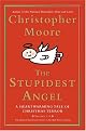 The Stupidest Angel: A Heartwarming Tale of Christmas Terror, Version 2.0 by Christopher Moore