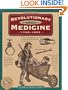 Revolutionary Medicine, 2nd (Illustrated Living History Series)