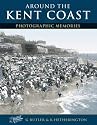 Around the Kent Coast (Photographic Memories)