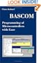 BASCOM Programming of Microcontrollers with Ease: An Introduction by Program Examples