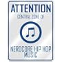 ATTENTION " CENTRAL ZONE OF NERDCORE HIP HOP " PARKING SIGN MUSIC