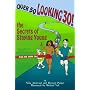 Over 50 Looking 30: Secrets of Staying Young