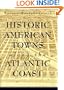 Historic American Towns along the Atlantic Coast (Creating the North American Landscape)