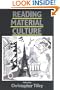 Reading Material Culture: Structuralism, Hermeneutics and Post-Structuralism (Social Archaeology)