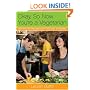 OK, So Now You're a Vegetarian: Advice and 100 Recipes from One Vegetarian to Another