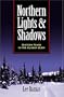 NORTHERN LIGHTS AND SHADOWS: Sixteen Years in the Alaska Bush