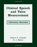 Clinical Speech and Voice Measurements: Laboratory Exercises (Singular Textbook)