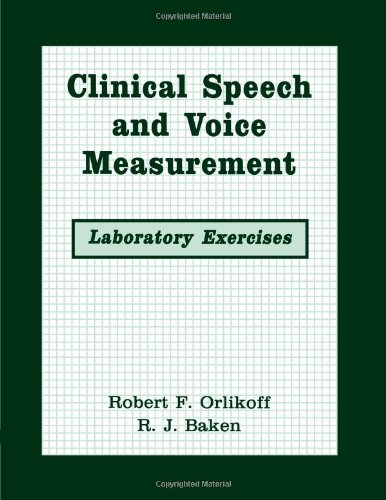 Clinical Speech and Voice Measurements: Laboratory Exercises (Singular Textbook)