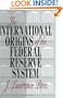 The International Origins of the Federal Reserve System