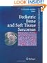 Pediatric Bone and Soft Tissue Sarcomas (Pediatric Oncology)
