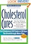 Cholesterol Cures: More Than 325 Natural Ways to Lower Cholesterol and Live Longer from Almonds and Chocolate to Garlic and Wine