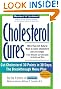 Cholesterol Cures: More Than 325 Natural Ways to Lower Cholesterol and Live Longer from Almonds and Chocolate to Garlic and Wine