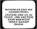 Mauspad mit Meinungen sind wie Grundst�cke: Erstens sind sie zu teuer, und zweitens kann man nicht immer darauf bauen. Dekoration