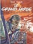Le Grand Large, tome 1 : Vieillir, c'est pas pour les p'tites natures