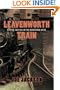Leavenworth Train: A Fugitive's Search for Justice in the Vanishing West