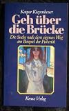 Produkt-Bild: Geh &uuml;ber die Br&uuml;cke. Die Suche nach dem eigenen Weg am Beispiel der Pubert&auml;t