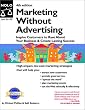 Marketing Without Advertising: Inspire Customers to Rave About Your Business to Create Lasting Success, Fourth Edition