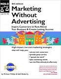 Marketing Without Advertising: Inspire Customers to Rave About Your Business to Create Lasting Success, Fourth Edition