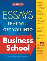 Essays That Will Get You into Business School (Barron's Essays That Will Get You Into Business School)