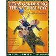 Texas Gardening the Natural Way: The Complete Handbook by Howard Garrett