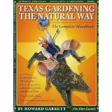 Texas Gardening the Natural Way: The Complete Handbook