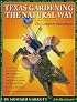 Texas Gardening the Natural Way: The Complete Handbook