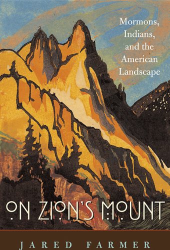On Zion's Mount: Mormons, Indians, and the American Landscape