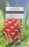 Geschichten und Bilder aus dem Bach-Blütengarten