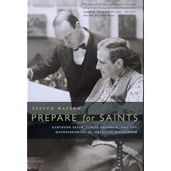 Prepare for Saints: Gertrude Stein, Virgil Thomson and the Mainstreaming of American Modernism