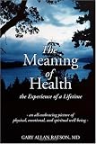 The Meaning of Health- The Experience of a Lifetime